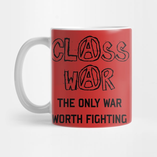 Class War - The Only War Worth Fighting by SpaceDogLaika
